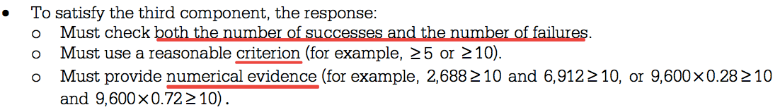 To satisfy the third component, the response: o Must check o Must
use a reasonable criterion (for example, 5 or 210). o Must provide
numerical evidence (for example, 2,688 210 and 10, or 9,600x0.28210
and 10) . 