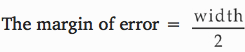 \*Ihe margin of error width 